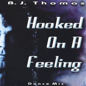 Hooked On a Feeling