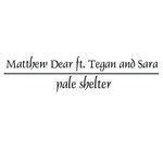 Pale Shelter (feat. Tegan and Sara)