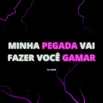 Minha Pegada Vai Fazer Você Gamar-cover