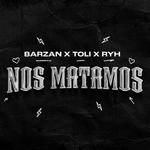 NOS MATAMOS (feat. Barzan & RYH)-cover
