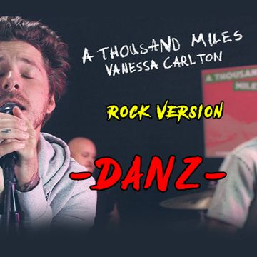 A Thousand Miles (Rock Version) DANZ-cover