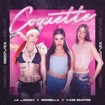 Coquette (remix) (part. La Joaqui y Yami Safdie)