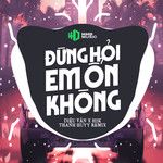 Đừng Hỏi Em Ổn Không(Thanh Huyy Remix)(Remix)-cover