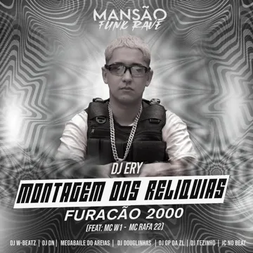 Montagem dos Relíquias Furacão 2000 (feat. MC W1, MC Rafa 22, Dj W-Beatz, DJ DN, Megabaile Do Areias, DJ Douglinhas, GP DA ZL, DJ Tezinho & JC NO BEAT) (Mansão -cover