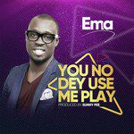 You No Dey Use Me Play-cover