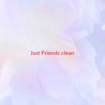 Just Friends(clean Complete version originally performed by Hayden James feat. Boy Matthews)(Clean)-cover
