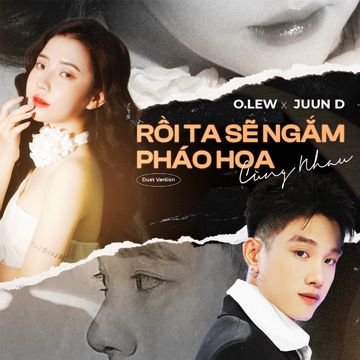 Rồi Ta Sẽ Ngắm Pháo Hoa Cùng Nhau (Duet Version)