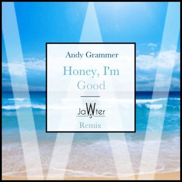 Honey I'm Good (Jawster Remix)-cover
