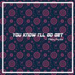 You Know I'll Go Get-cover