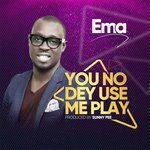You No Dey Use Me Play-cover