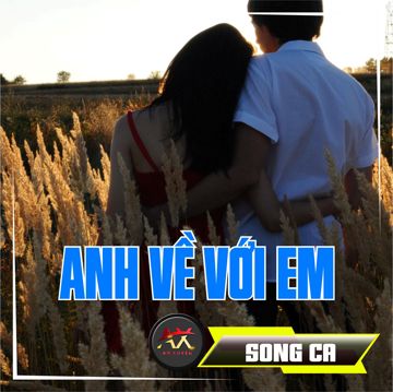 Anh về với em (Song Ca)