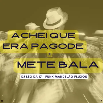 Achei Que Era Pagode X Mete Bala-cover
