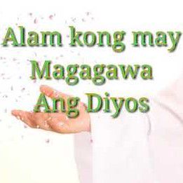 Alam Kong May Magagawa Ang Dios