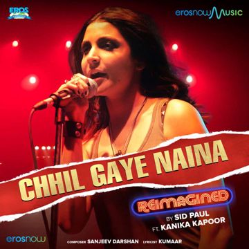 Chhil Gaye Naina (From "NH10") (Reimagined) [feat. Kanika Kapoor]-cover