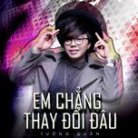 Em Chẳng Thay Đổi Đâu-cover